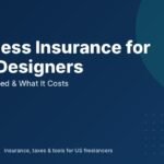Business Insurance for Web Designers: What You Need & What It Costs (2026)
