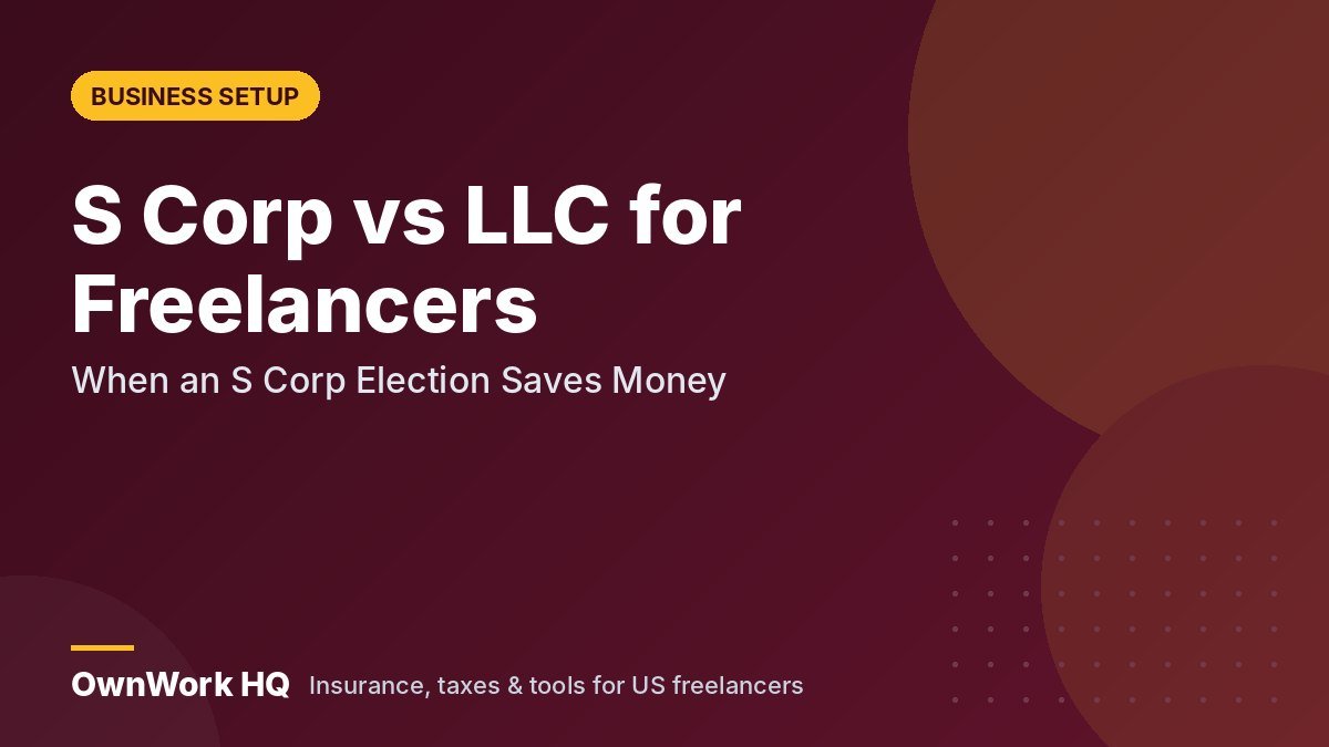 S Corp vs LLC for Freelancers (2026): When an S Corp Election Saves Money